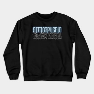 ATMOSPHERIC BLACK METAL Crewneck Sweatshirt